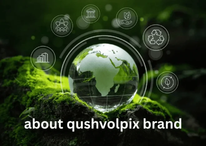 Exploring the About Qushvolpix Brand and Its Impact on Modern Lifestyle Innovations Today