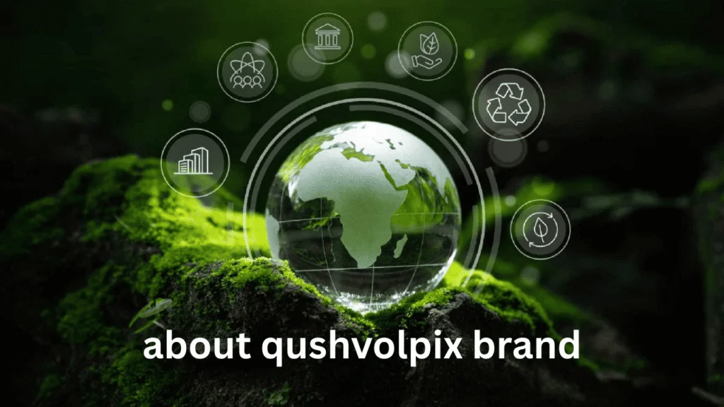 Exploring the About Qushvolpix Brand and Its Impact on Modern Lifestyle Innovations Today
